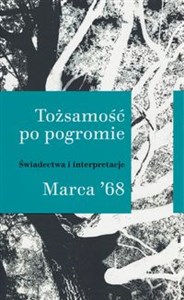Tożsamość po pogromie Marca '68 Świadectwa i interpretacje - Polish Bookstore USA