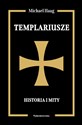 Templariusze Historia i mity  