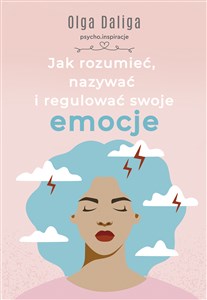 Jak rozumieć, nazywać i regulować swoje emocje - Polish Bookstore USA