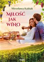 Miłość jak wino 