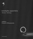 Estetyka japońska Słowa i obrazy. Antologia (t. 2) - 