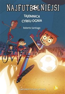 Najfutbolniejsi 8 Tajemnica cyrku ognia Polish Books Canada