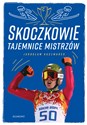 Skoczkowie Tajemnice mistrzów - Jarosław Kaczmarek