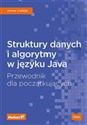 Struktury danych i algorytmy w języku Java Przewodnik dla początkujących - James Cutajar