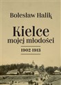 Kielce mojej młodości 1902-1913 online polish bookstore