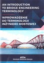 An introduction to bridge engineering Terminology Wprowadzenie do terminologii inżynierii mostowej Bookshop
