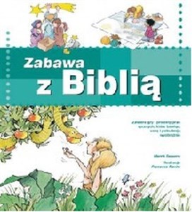 Zabawa z Biblią Zawiera gry i projekty prac ręcznych, które bawiąc, uczą i pobudzają wyobraźnię. 