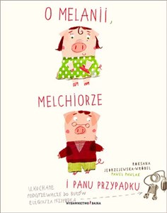 O Melanii, Melchiorze i panu Przypadku online polish bookstore