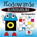 Kodowanie bez komputera dla przedszkolaka  - Agnieszka Wileńska