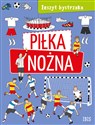 Zeszyt bystrzaka. Piłka nożna - opracowanie zbiorowe