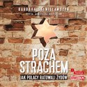 [Audiobook] Poza strachem Jak Polacy ratowali Żydów  