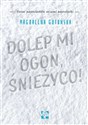 Dolep mi ogon śnieżyco Polish Books Canada
