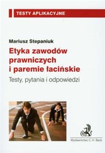 Etyka zawodów prawniczych i paremie łacińskie Testy, pytania i odpowiedzi Canada Bookstore