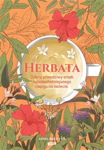 Herbata Odkryj prawdziwy smak najszlachetniejszego napoju na świecie Canada Bookstore