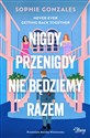 Nigdy, przenigdy nie będziemy razem  