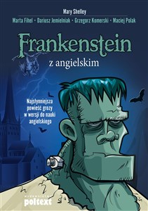 Frankenstein z angielskim Najsłynniejsza powieść grozy w wersji do nauki angielskiego Canada Bookstore