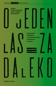 O jeden las za daleko. Demokracja, kapitalizm i nieposłuszeństwo ekologiczne w Polsce  