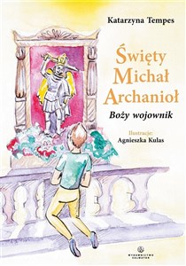 Święty Michał Archanioł. Boży wojownik  Polish Books Canada