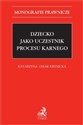 Dziecko jako uczestnik procesu karnego  buy polish books in Usa