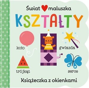 Świat maluszka. Kształty. Książeczka z okienkami Polish bookstore