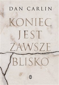 Koniec jest zawsze blisko 