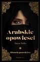 Arabskie opowieści Historie prawdziwe - Tanya Valko - Polish Bookstore USA