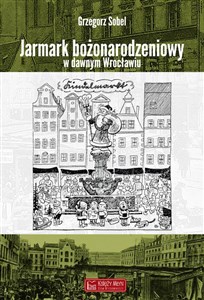 Jarmark bożonarodzeniowy w dawnym Wrocławiu online polish bookstore