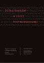 Totalitaryzm w epoce postmodernizmu Raport z badania postaw młodzieży wobec totalitaryzmu 