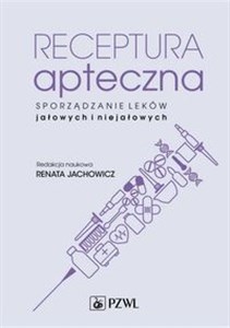 Receptura apteczna. Sporządzanie leków jałowych i niejałowych  