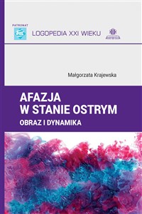 Afazja w stanie ostrym Obraz i dynamika Polish Books Canada