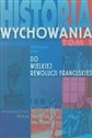 Historia wychowania Tom 1 Do Wielkiej Rewolucji Francuskiej - Stanisław Litak