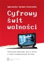 Cyfrowy świt wolności Technologie medialnego oporu w Polsce w latach osiemdziesiątych XX wieku in polish