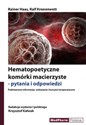 Hematopoetyczne komórki macierzyste - pytania i odpowiedzi Podstawowe informacje, wskazania i korzyści terapeutyczne in polish