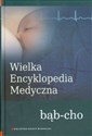 Wielka Encyklopedia Medyczna Tom 3 bąb - cho  