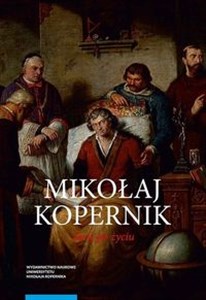 Mikołaj Kopernik Życie po życiu Osiemnastowieczne kręgi pamięci Canada Bookstore