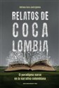 Relatos de Cocalombia El paradigma narco en la narrativa colombiana  