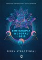 Bioterapia wczoraj i dziś Medycyna energetyczna w teorii i praktyce bookstore