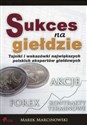 Sukces na giełdzie Tajniki i wskazówki największych polskich ekspertów giełdowych pl online bookstore