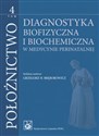 Położnictwo Tom 4 Diagnostyka biofizyczna i biochemiczna w medycynie perinatalnej - 
