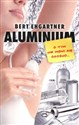 Aluminium O tym nie mówi się głośno - Bert Ehgartner