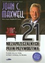 21 niezaprzeczalnych praw przywództwa Ludzie idą za tymi, którzy stosują te prawa - John C. Maxwell