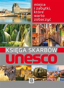 Księga skarbów Unesco Miejsca i zabytki, które warto zobaczyć polish books in canada