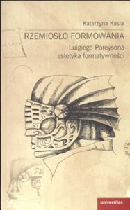 Rzemiosło formowania Luigiego Pareysona estetyka formatywności - Polish Bookstore USA