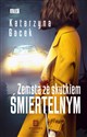 Zemsta ze skutkiem śmiertelnym - Katarzyna Gacek