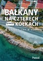 Bałkany na czterech kółkach - Aleksandra Zagórska-Chabros buy polish books in Usa
