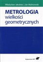 Metrologia wielkości geometrycznych - Władysław Jakubiec, Jan Malinowski pl online bookstore