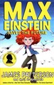 Max Einstein Saves the Future 