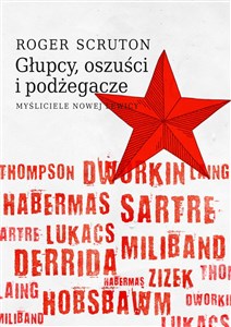 Głupcy, oszuści i podżegacze Myśliciele nowej lewicy pl online bookstore