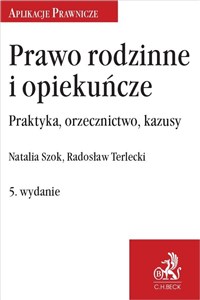 Prawo rodzinne i opiekuńcze Praktyka, orzecznictwo, kazusy polish books in canada