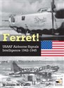 Ferret! USAAF Airborne Signals Intelligence 1942-1945 - Polish Bookstore USA